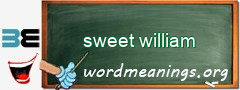 WordMeaning blackboard for sweet william